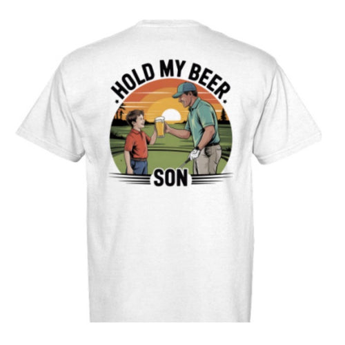 "Hold My Beer Son" Golf T-Shirt